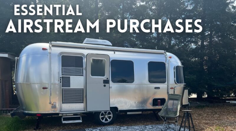 25 Essential Airstream Purchases | What to buy for a new travel trailer