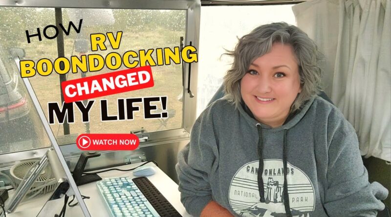 RV CAMP WITHOUT A HOOKUP! BOONDOCKING Changed My Life — This Video Gives You ALL the Info YOU NEED